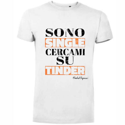 T-Shirt - I Soldi Spicci - Sono Single Cercami Su Tinder