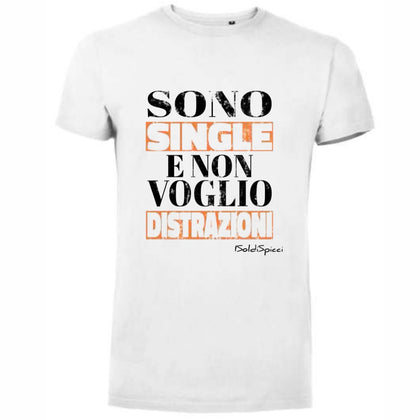 T-Shirt - I Soldi Spicci - Sono Single E Non Voglio Distrazioni