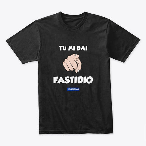 T-shirt - I Sansoni - Tu mi dai fastidio